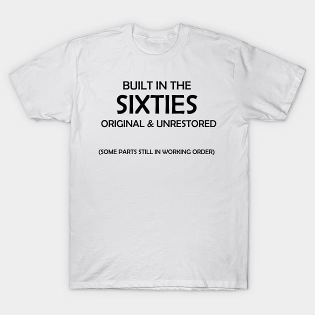 Built in the sixties T-Shirt by CindersRose